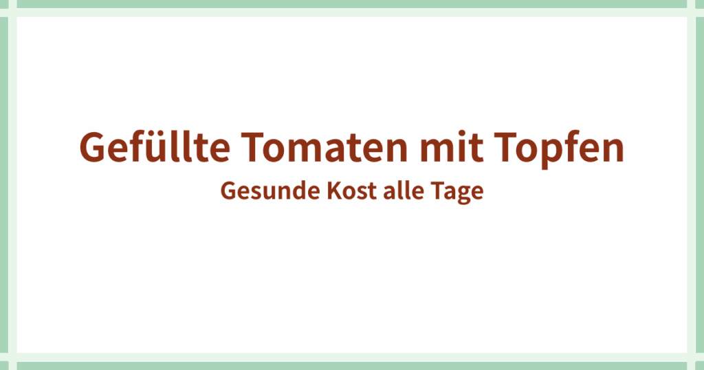 Gefüllte Tomaten mit Topfen