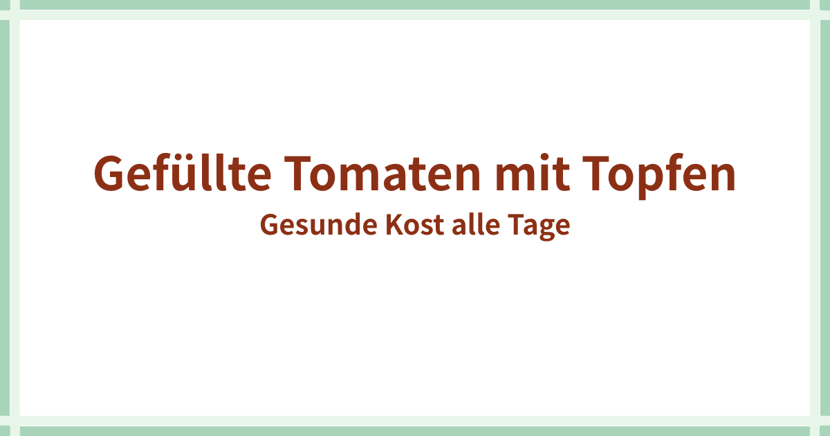 Gefüllte Tomaten mit Topfen
