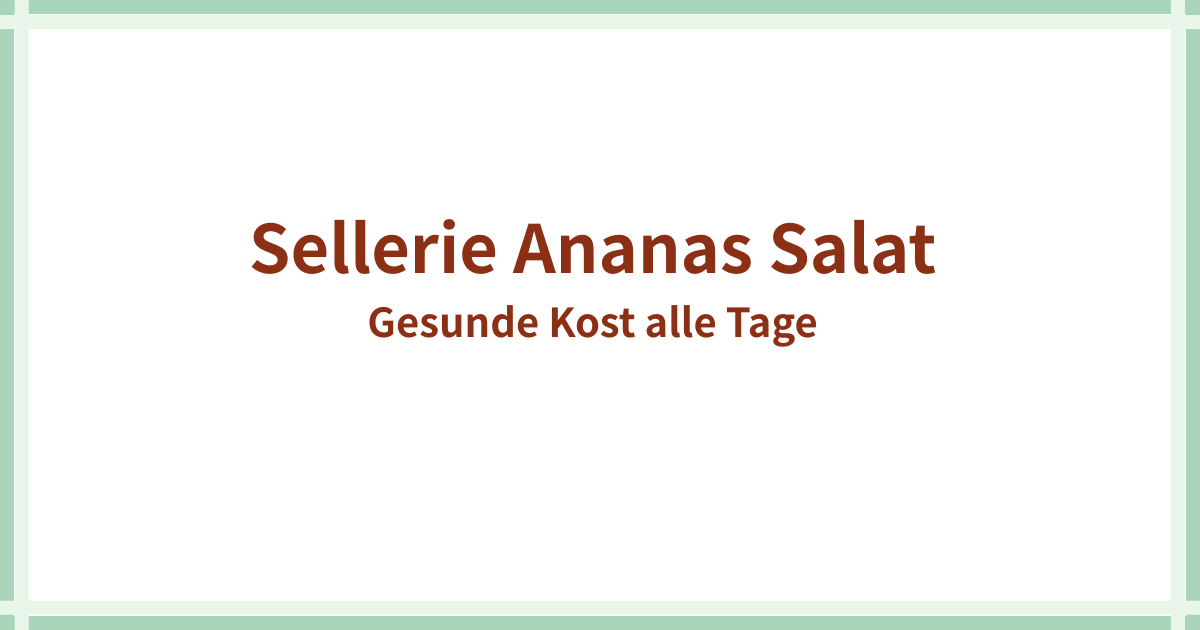 Sellerie Ananas Salat