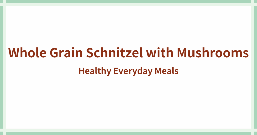 Whole Grain Schnitzel