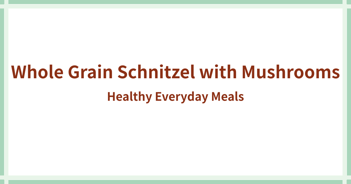Whole Grain Schnitzel