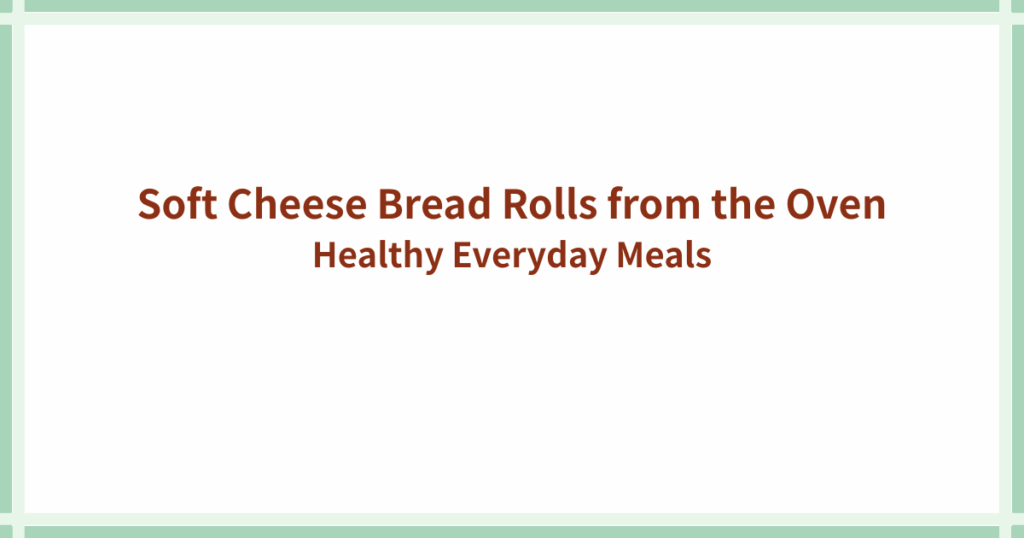 Soft Cheese Bread