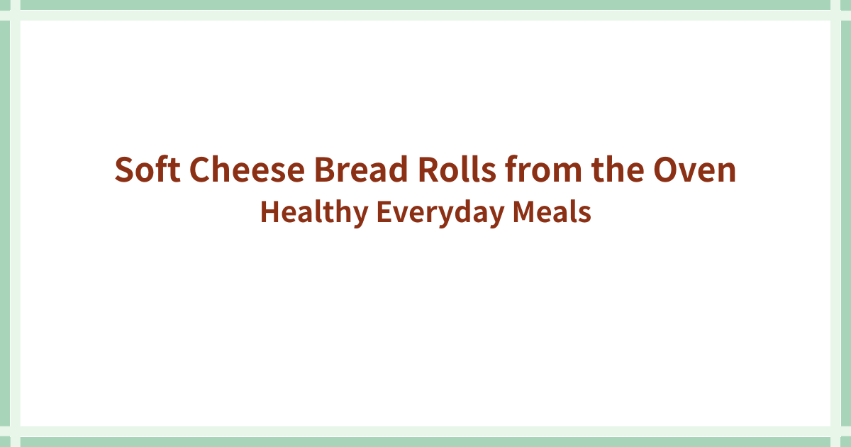 Soft Cheese Bread